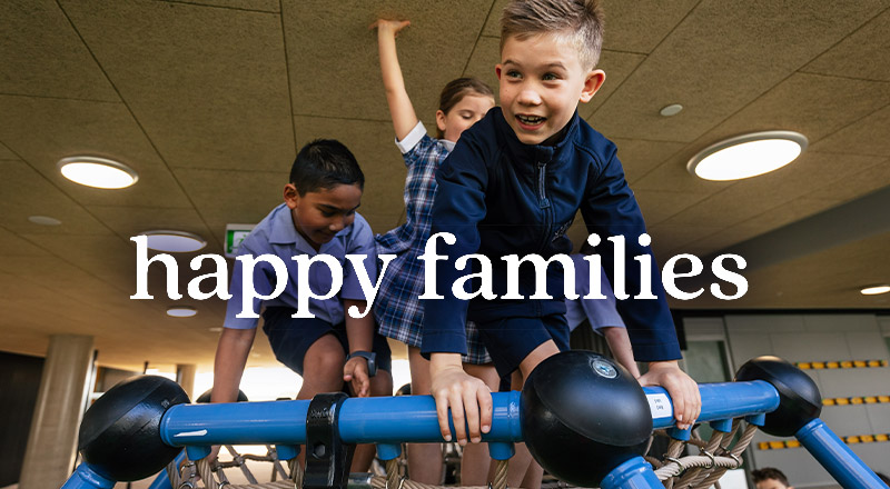 Santa Sophia Catholic College Box Hill students climbing on equipment under text that reads happy families